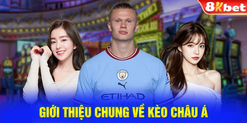 Giới thiệu chung về kèo châu Á