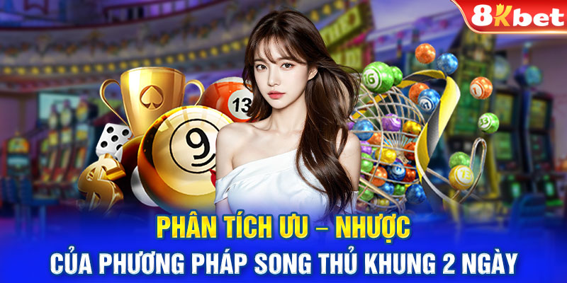 Phân tích ưu – nhược của phương pháp song thủ khung 2 ngày