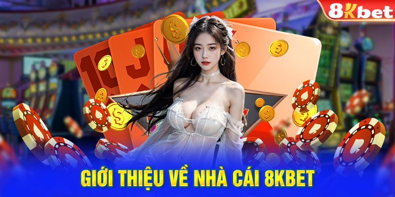 Giới thiệu về nhà cái 8KBET